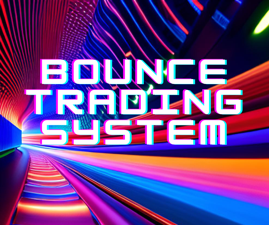 Bounce trading System